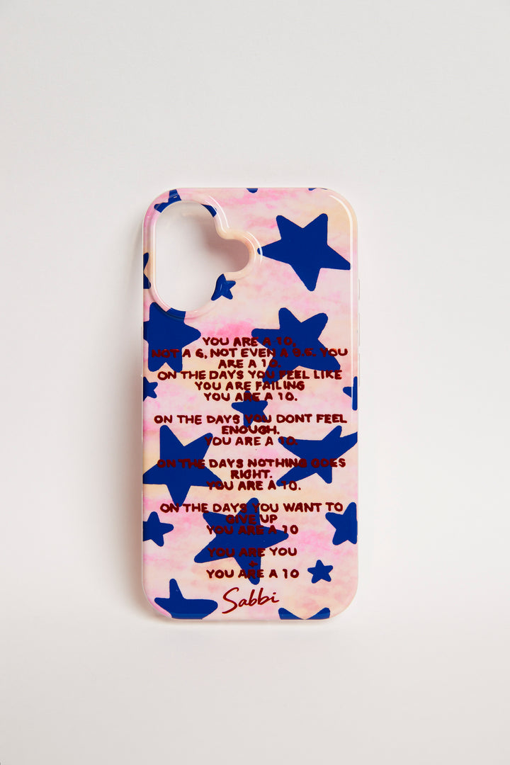 THE YOU ARE A 10 PHONE CASE - IPHONE 16