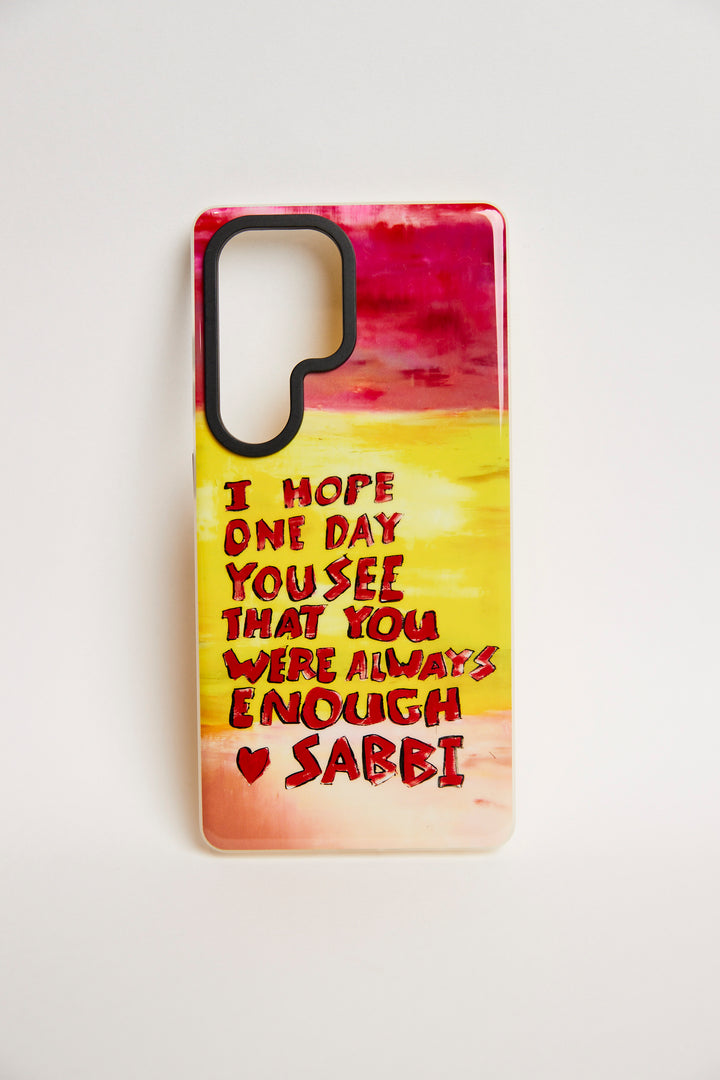 THE YOU ARE ENOUGH PHONE CASE - SAMSUNG S25 ULTRA